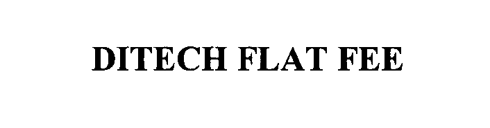  DITECH FLAT FEE