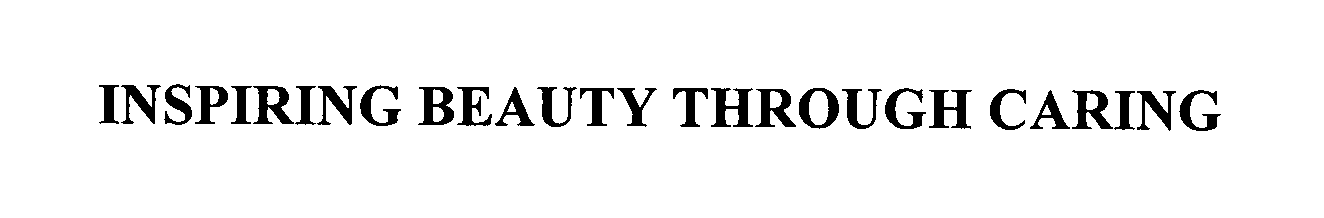 Trademark Logo INSPIRING BEAUTY THROUGH CARING
