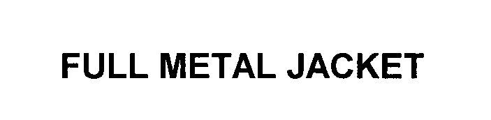 Trademark Logo FULL METAL JACKET