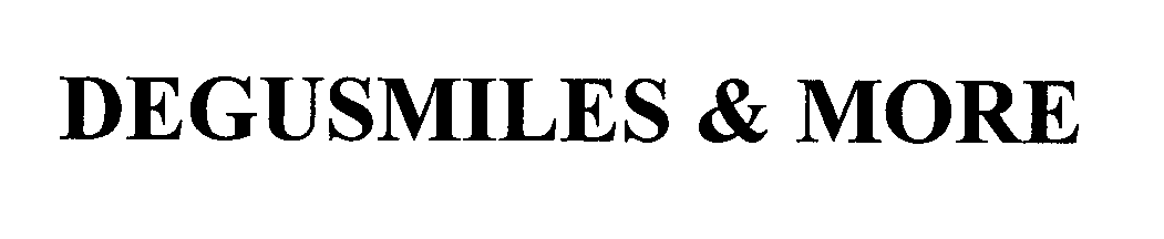 Trademark Logo DEGUSMILES & MORE