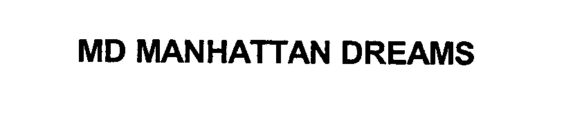 Trademark Logo MD MANHATTAN DREAMS