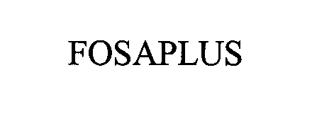 Trademark Logo FOSAPLUS