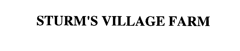 Trademark Logo STURM'S VILLAGE FARM