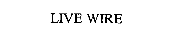 LIVE WIRE