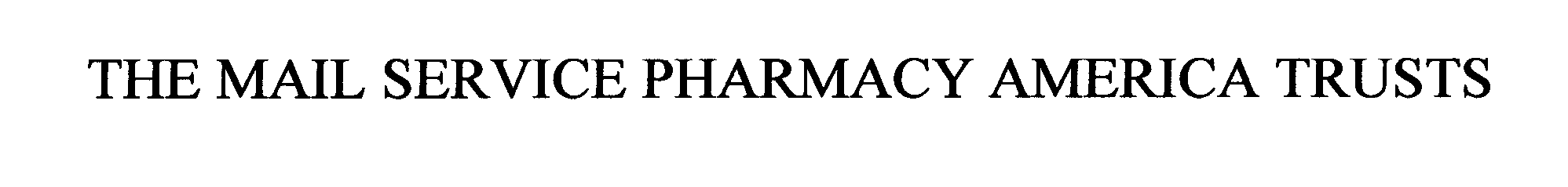  THE MAIL SERVICE PHARMACY AMERICA TRUSTS