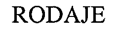 Trademark Logo RODAJE