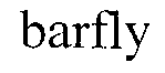 Trademark Logo BARFLY