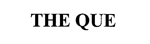 Trademark Logo THE QUE