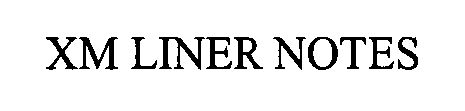 Trademark Logo XM LINER NOTES