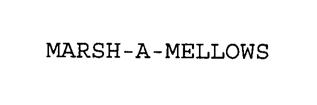 Trademark Logo MARSH-A-MELLOWS