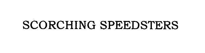 Trademark Logo SCORCHING SPEEDSTERS