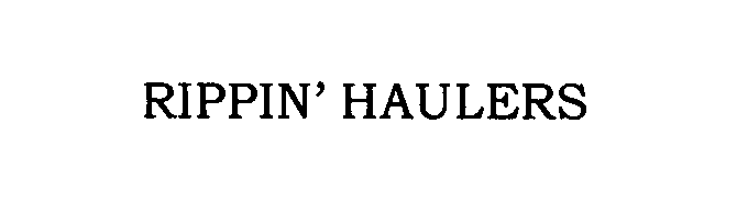 Trademark Logo RIPPIN' HAULERS