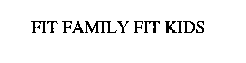  FIT FAMILY FIT KIDS