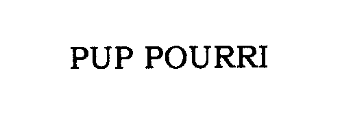 Trademark Logo PUP POURRI