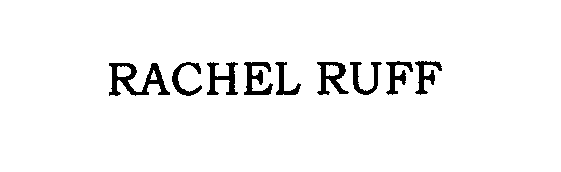 Trademark Logo RACHEL RUFF