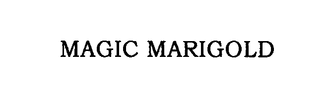 Trademark Logo MAGIC MARIGOLD