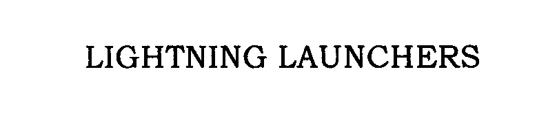 Trademark Logo LIGHTNING LAUNCHERS