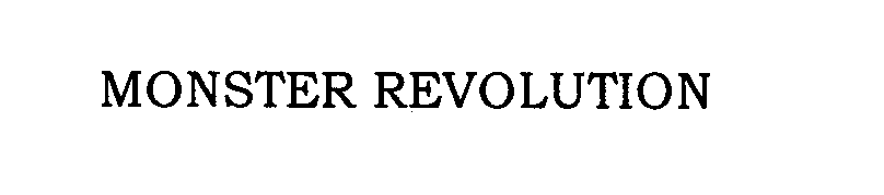 Trademark Logo MONSTER REVOLUTION