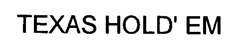 Trademark Logo TEXAS HOLD' EM
