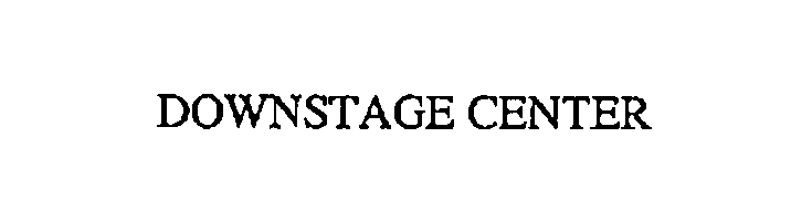 Trademark Logo DOWNSTAGE CENTER