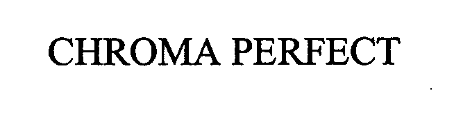 Trademark Logo CHROMA PERFECT