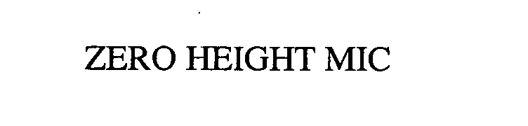 Trademark Logo ZERO HEIGHT MIC