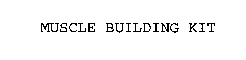 Trademark Logo MUSCLE BUILDING KIT