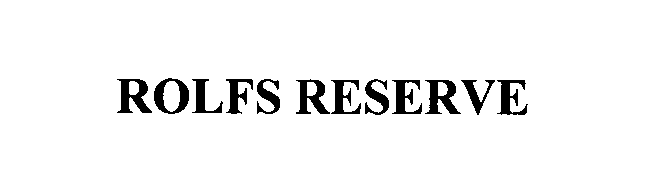 Trademark Logo ROLFS RESERVE