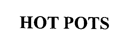 Trademark Logo HOT POTS