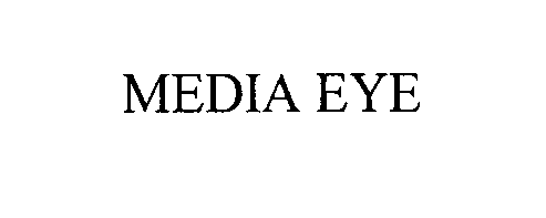 Trademark Logo MEDIA EYE