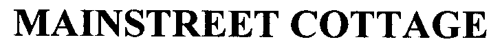 Trademark Logo MAINSTREET COTTAGE