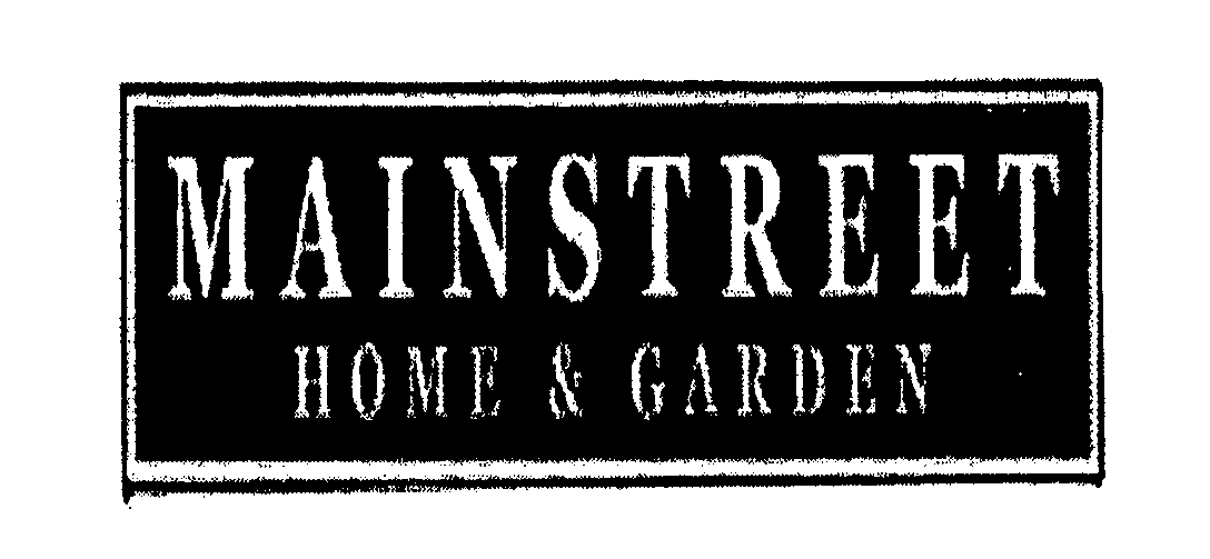  MAINSTREET HOME &amp; GARDEN