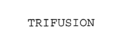Trademark Logo TRIFUSION