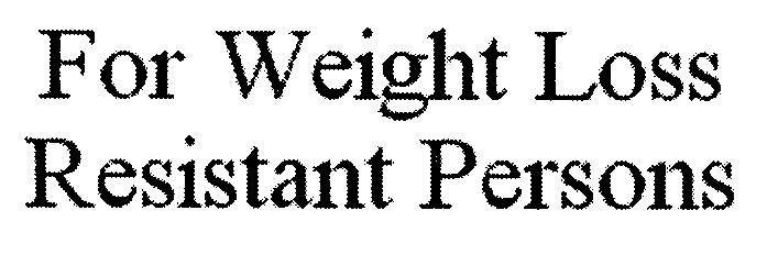 Trademark Logo FOR WEIGHT LOSS RESISTANT PERSON