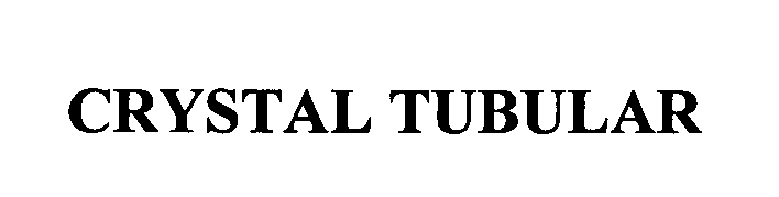 Trademark Logo CRYSTAL TUBULAR