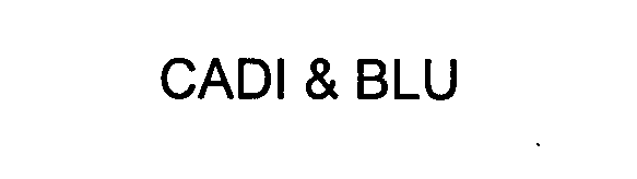 Trademark Logo CADI & BLU