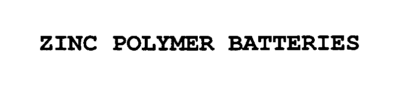 Trademark Logo ZINC POLYMER BATTERIES