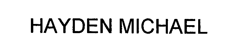 Trademark Logo HAYDEN MICHAEL