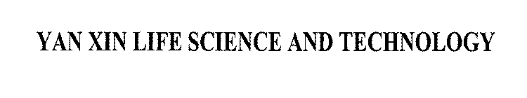 Trademark Logo YAN XIN LIFE SCIENCE AND TECHNOLOGY