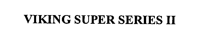 Trademark Logo VIKING SUPER SERIES II