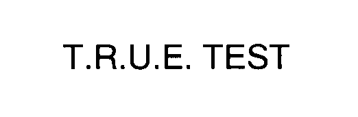 Trademark Logo T.R.U.E. TEST