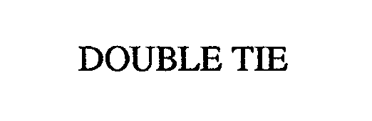 Trademark Logo DOUBLE TIE