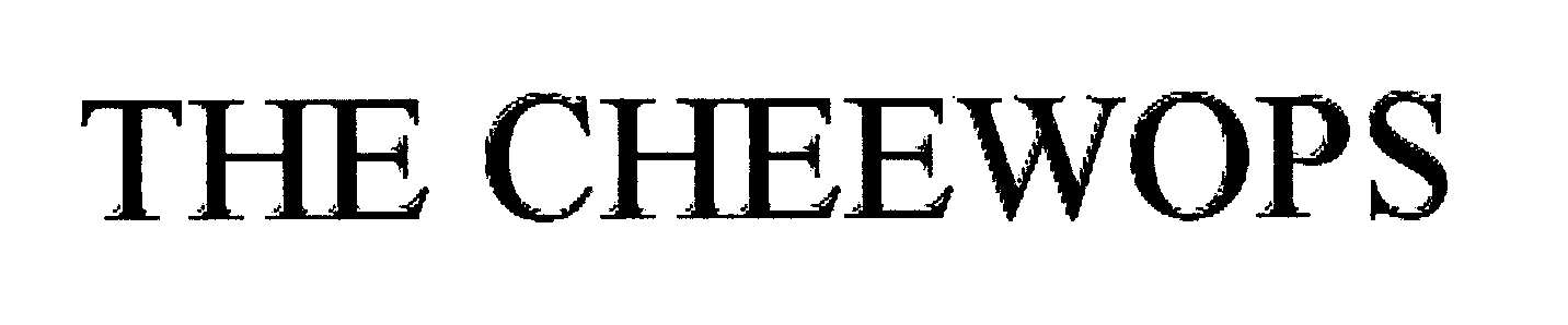 Trademark Logo THE CHEEWOPS