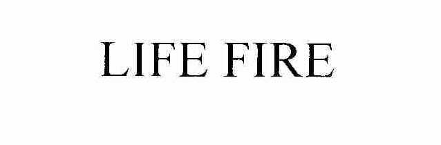 Trademark Logo LIFE FIRE