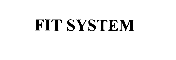  FIT SYSTEM