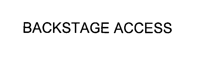 Trademark Logo BACKSTAGE ACCESS