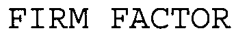 Trademark Logo FIRM FACTOR
