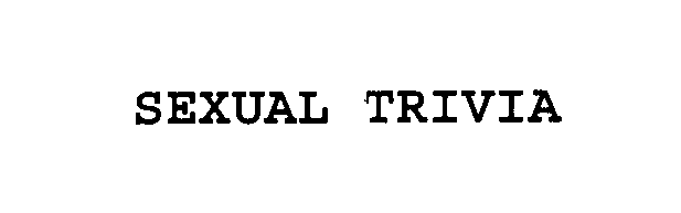 Trademark Logo SEXUAL TRIVIA