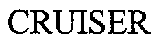 Trademark Logo CRUISER