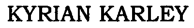Trademark Logo KYRIAN KARLEY